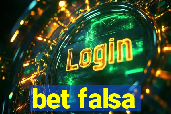 bet falsa